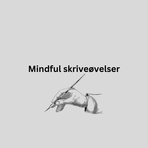 Mindful skriveøvelser