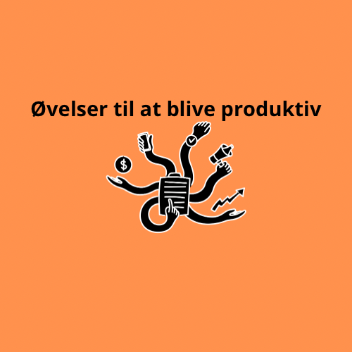 øvelser til at blive produktiv